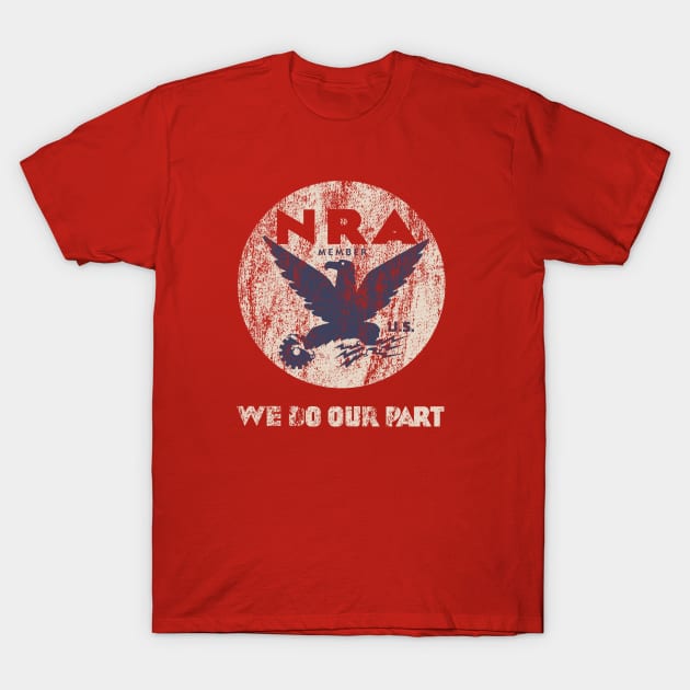 National Recovery Administration (NRA) T-Shirt by DustinCropsBoy